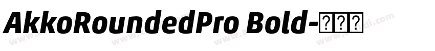 AkkoRoundedPro Bold字体转换 AkkoRoundedPro Bold字体转换
